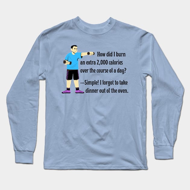 Skip the Gym Weightlifting Workout! Father's Secret to Burning Calories Without a Diet. (w/Cartoon Dad) (MD23Frd005c) Long Sleeve T-Shirt by Maikell Designs